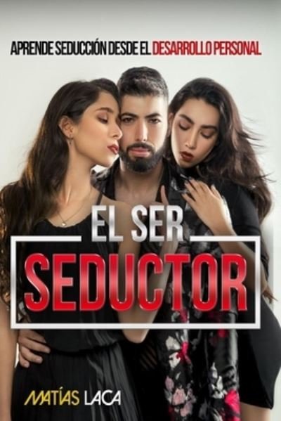 Cover for Matias Laca · El Ser Seductor (Pocketbok) (2020)