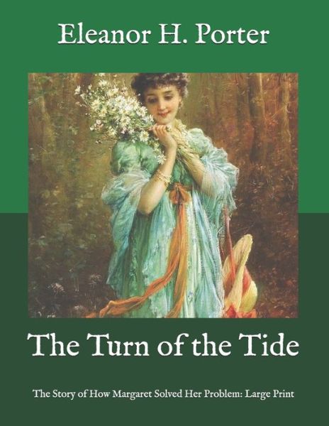 The Turn of the Tide - Eleanor H Porter - Libros - Independently Published - 9798585360237 - 23 de diciembre de 2020