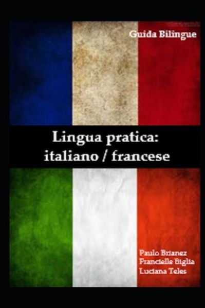 Lingua Pratica - Paulo Brianez - Livres - Independently Published - 9798636895237 - 13 avril 2020