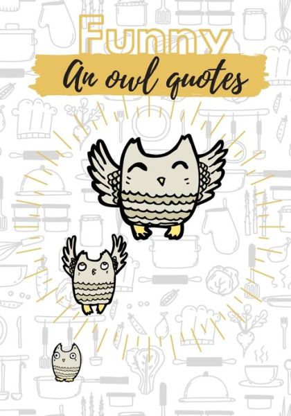 Cover for K J Auju · Funny an owl quotes (Paperback Book) (2020)