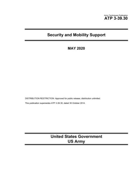 Cover for United States Government Us Army · Army Techniques Publication ATP 3-39.30 Security and Mobility Support May 2020 (Paperback Book) (2020)