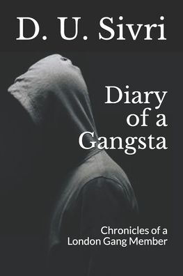 Diary of a Gangsta - D U Sivri - Książki - Independently Published - 9798673230237 - 27 sierpnia 2020