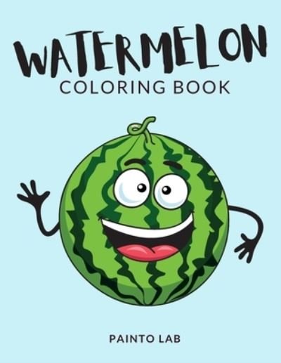 Cover for Painto Lab · Watermelon Coloring Book (Taschenbuch) (2020)