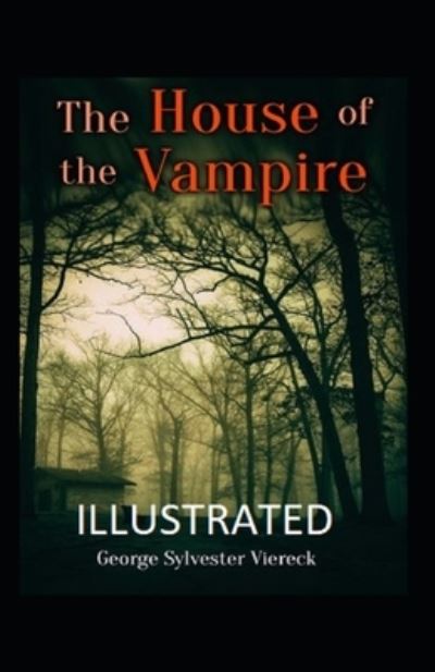 Cover for George Sylvester Viereck · The House of the Vampire Illustrated (Paperback Book) (2021)