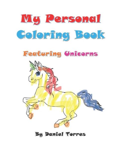 My Personal Coloring Book featuring Unicorns - Daniel Torres - Bøger - Independently Published - 9798702013237 - 29. januar 2021