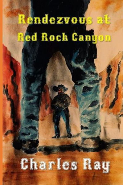 Rendezvous at Red Rock Canyon - Ray Charles - Livres - Independently Published - 9798722417237 - 15 mars 2021