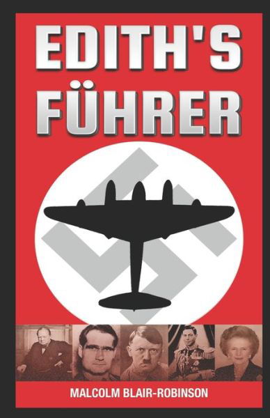 Cover for Malcolm Blair-Robinson · Edith's Fuehrer: Fact based drama exposing secrets behind Adolf Hitler's rise and fall. (Taschenbuch) (2021)