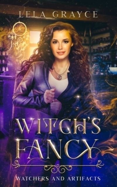 Cover for Lela Grayce · Witch's Fancy: Watchers and Artifacts Book 1 - Watchers and Artifacts (Paperback Bog) (2022)