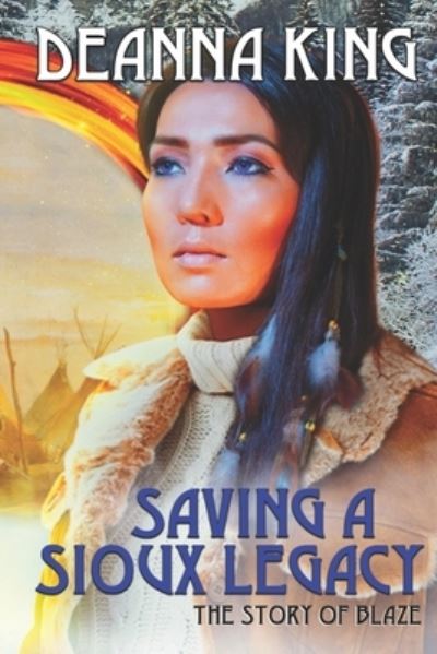 Cover for Deanna King · Saving a Sioux Legacy (Buch) (2020)