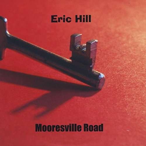 Cover for Eric Hill · Mooresville Road (CD) (2016)