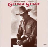 Ten Strait Hits - George Strait - Musiikki - MCA Special Products - 0602517372238 - keskiviikko 6. kesäkuuta 2007