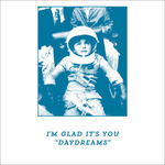 Cover for I'm Glad It's You · Daydreams (Cassette)