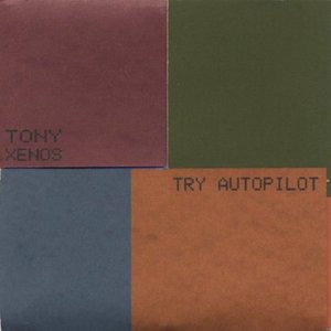 Try Autopilot - Tony Xenos - Musik - Manasseh Records - 0634479149238 - 2. august 2005
