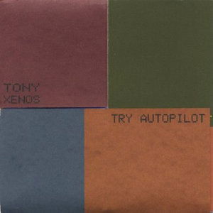 Try Autopilot - Tony Xenos - Musik - Manasseh Records - 0634479149238 - 2 augusti 2005