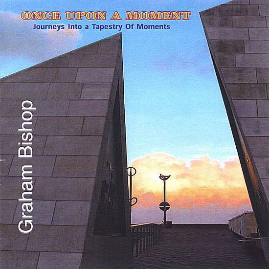 Once Upon a Moment - Graham Bishop - Muzyka - Graham Bishop - 0634479701238 - 14 czerwca 2005