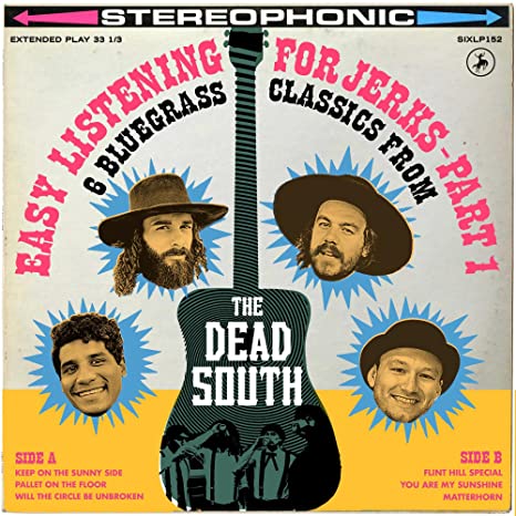 Easy Listening For Jerks, Pt. 1 - Dead South - Music - SIX SHOOTER - 0836766005238 - August 19, 2022