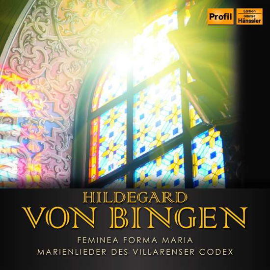 Hildegard Von Bingen: Femina Forma Maria / Marienlieder Des Villarenser Codex - Ensemble Mediatrix / Goschl - Musik - PROFIL - 0881488170238 - 8. september 2017