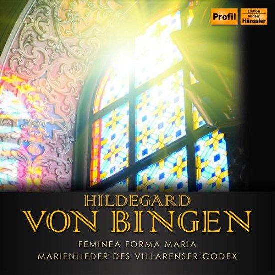 Hildegard Von Bingen: Femina Forma Maria / Marienlieder Des Villarenser Codex - Ensemble Mediatrix / Goschl - Musik - PROFIL - 0881488170238 - 8 september 2017