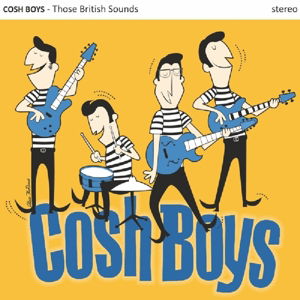 Those British Sounds - Cosh Boys - Muziek - REBEL MUSIC - 4260308420238 - 2 september 2022