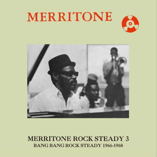 Bang Bang Rock Steady 1966-1968 - Merritone Rock Steady 3 - Musiikki - DUBSTORE - 4571179531238 - torstai 9. marraskuuta 2017