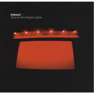 Turn On The Bright Lights - Interpol - Musiikki - MATADOR - 4582214511238 - perjantai 5. marraskuuta 2021