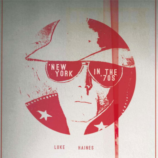 Cover for Luke Haines · NEW YORK IN THE '70s (CD) (2014)
