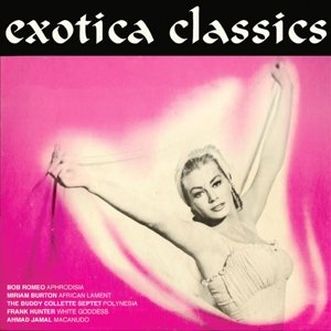 Exotica Classics - Various Artists - Musik - CHERRY RED - 5013929327238 - 12. juni 2014