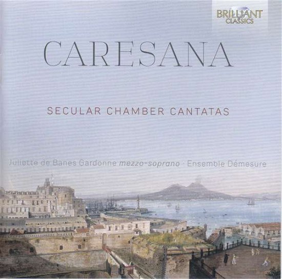 Cover for Juliette De Banes Gardonne / Ensemble Demesure · Caresana: Secular Chamber Cantatas (CD) (2019)