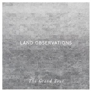 Cover for Land Observations · Grand Tour (CD) (2014)
