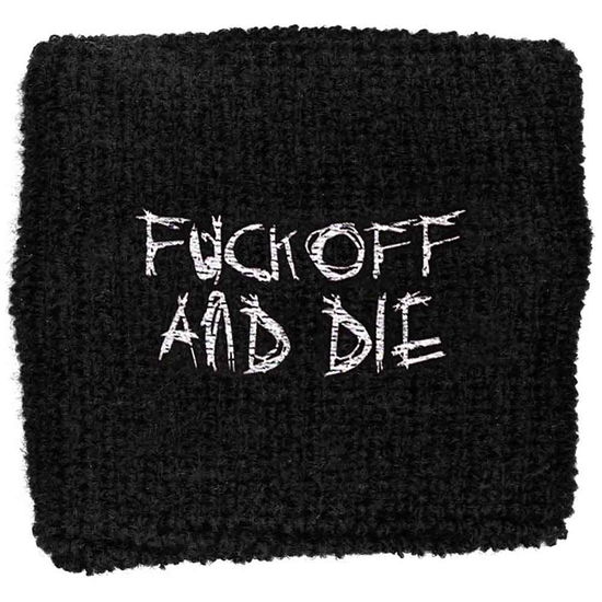 Darkthrone Embroidered Wristband: Fuck Off And Die (Loose) - Darkthrone - Merchandise -  - 5055339708238 - 