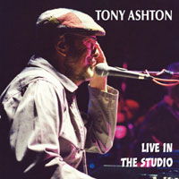 Cover for Tony Ashton · Live in the Studio (CD) (2019)