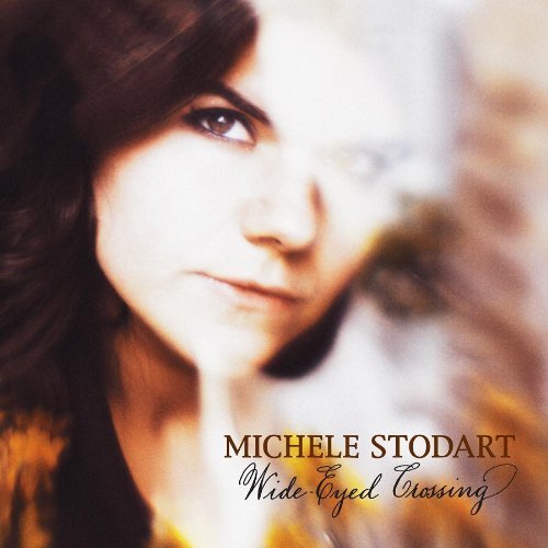 Stodart Michele · Wide-eyed Crossing (CD) [Digipak] (2012)