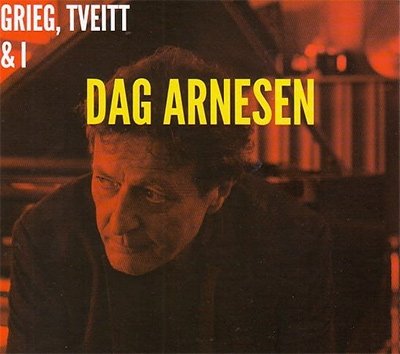 Cover for Dag Arnesen · Grieg, Tveitt &amp; I (CD)