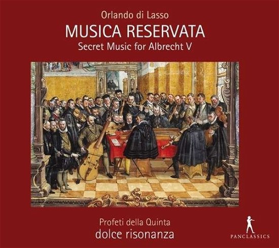 Cover for Lasso / Profeti Della Quinta / Dolce Risonanza · Musica Reservata-secret Music for Albrecht (CD) (2015)