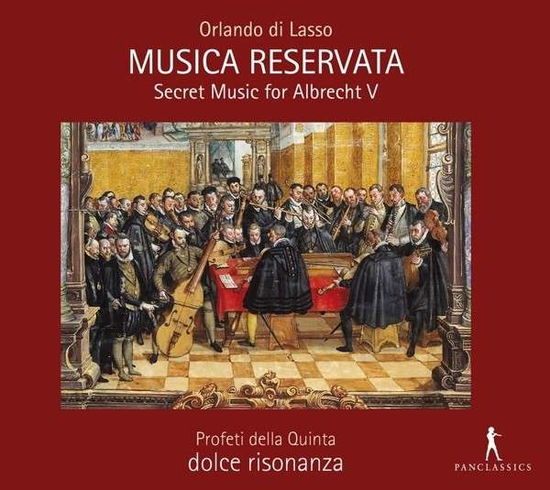 Cover for Lasso / Profeti Della Quinta / Dolce Risonanza · Musica Reservata-secret Music for Albrecht (CD) (2015)