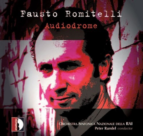 Audiodrome: Orchestral Music - Romitelli / Micel-dansac / Rai Nat'l Sym / Rundel - Music - STV - 8011570337238 - October 9, 2007