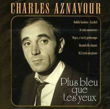 Plus Belle Que Tes Yeux - Charles Aznavour - Musiikki - MUDISQUE DE FRANCE - 8712177044238 - sunnuntai 13. tammikuuta 2008