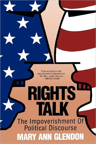 Rights Talk: The Impoverishment of Political Discourse - Mary Ann Glendon - Böcker - Simon & Schuster - 9780029118238 - 30 juli 1993