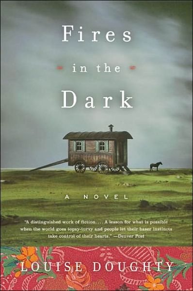 Fires in the Dark: a Novel - Louise Doughty - Bücher - Harper Perennial - 9780060571238 - 4. Januar 2005