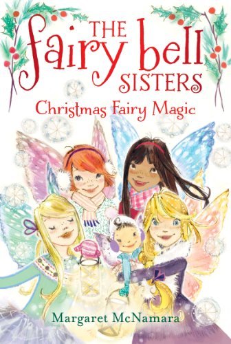 Cover for Margaret McNamara · The Fairy Bell Sisters #6: Christmas Fairy Magic - Fairy Bell Sisters (Paperback Book) [Original edition] (2014)