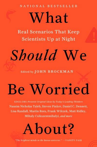 Cover for John Brockman · What Should We Be Worried About?: Real Scenarios That Keep Scientists Up at Night - Edge Question Series (Paperback Bog) (2014)