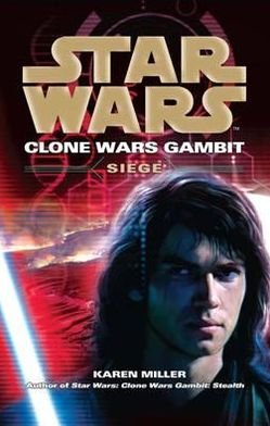 Cover for Karen Miller · Star Wars: Clone Wars Gambit - Siege - Star Wars (Pocketbok) (2011)