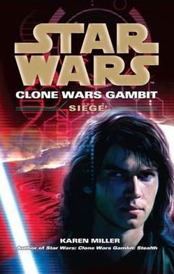 Karen Miller · Star Wars: Clone Wars Gambit - Siege - Star Wars (Paperback Bog) (2011)