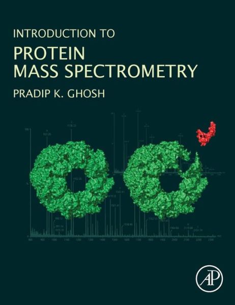 Cover for Ghosh, Pradip Kumar (Former Professor of Chemistry, Indian Institute of Technology, Kanpur) · Introduction to Protein Mass Spectrometry (Hardcover Book) (2015)