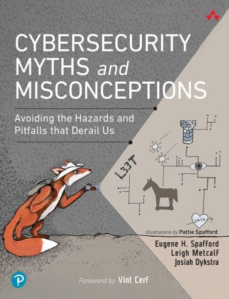 Cover for Eugene Spafford · Cybersecurity Myths and Misconceptions: Avoiding the Hazards and Pitfalls that Derail Us (Paperback Book) (2023)