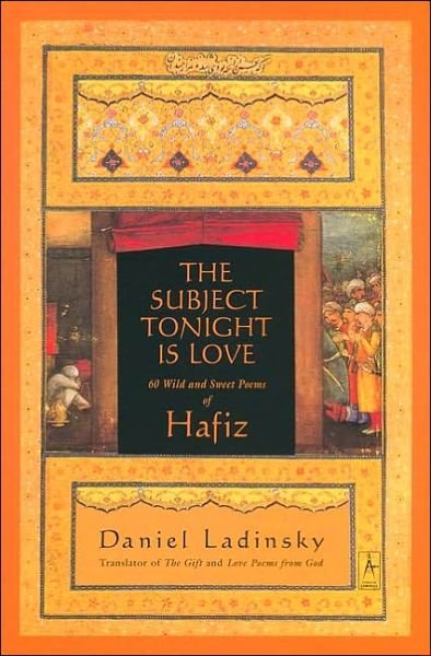 Cover for Hafiz · The Subject Tonight Is Love: 60 Wild and Sweet Poems of Hafiz - Compass (Taschenbuch) (2003)