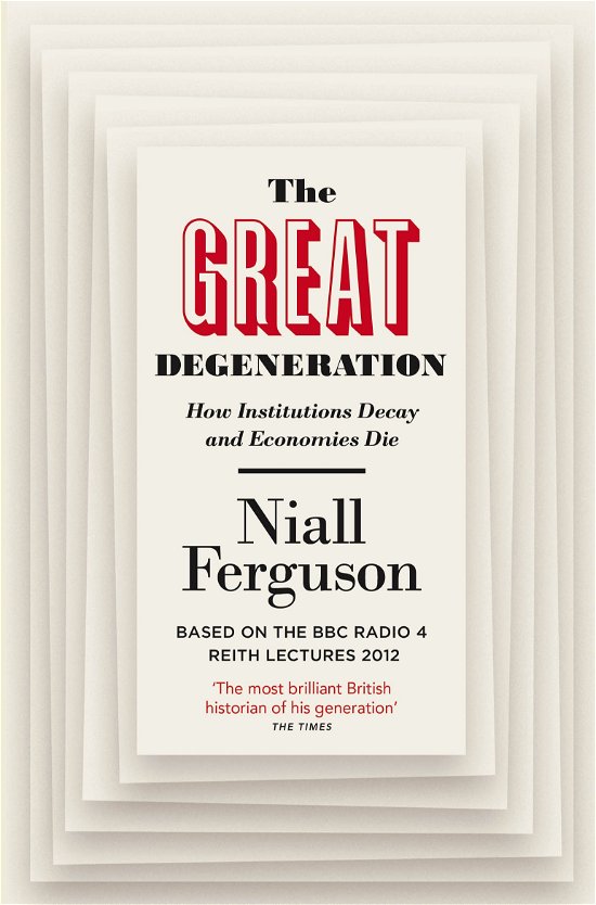 Cover for Niall Ferguson · The Great Degeneration: How Institutions Decay and Economies Die (Paperback Bog) (2014)