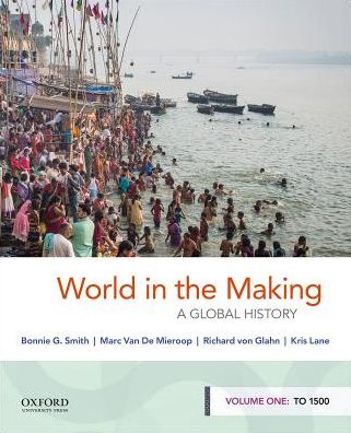 Cover for Bonnie G. Smith · World in the Making: A Global History, Volume One: To 1500 (Paperback Book) (2018)