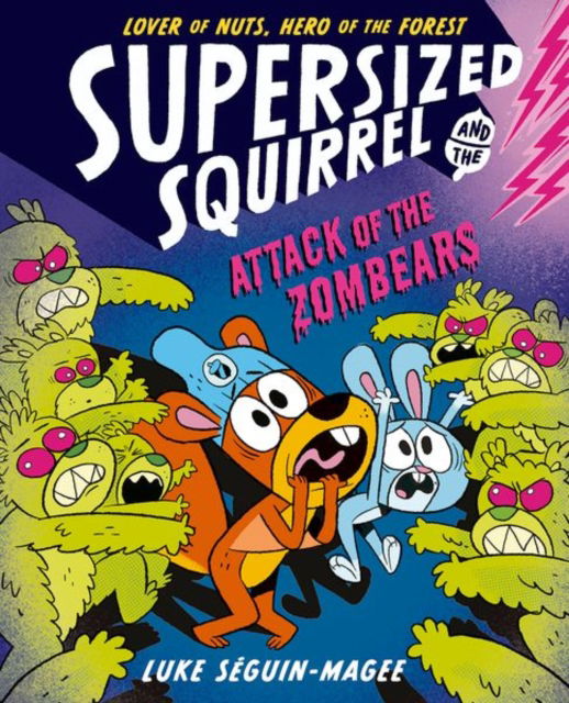 Cover for Luke Seguin-Magee · Supersized Squirrel: Attack of the Zombears (Paperback Book) (2025)