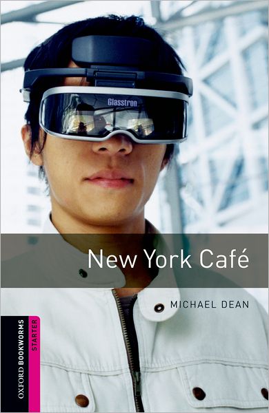 Cover for Michael Dean · Oxford Bookworms Library: Starter Level:: New York Cafe - Oxford Bookworms ELT (Paperback Book) (2007)